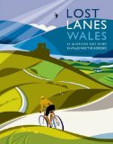Lost Lanes of Wales and the Welsh Borders book